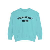 Permanently Tired Comfort Colors Unisex Garment-Dyed Sweatshirt