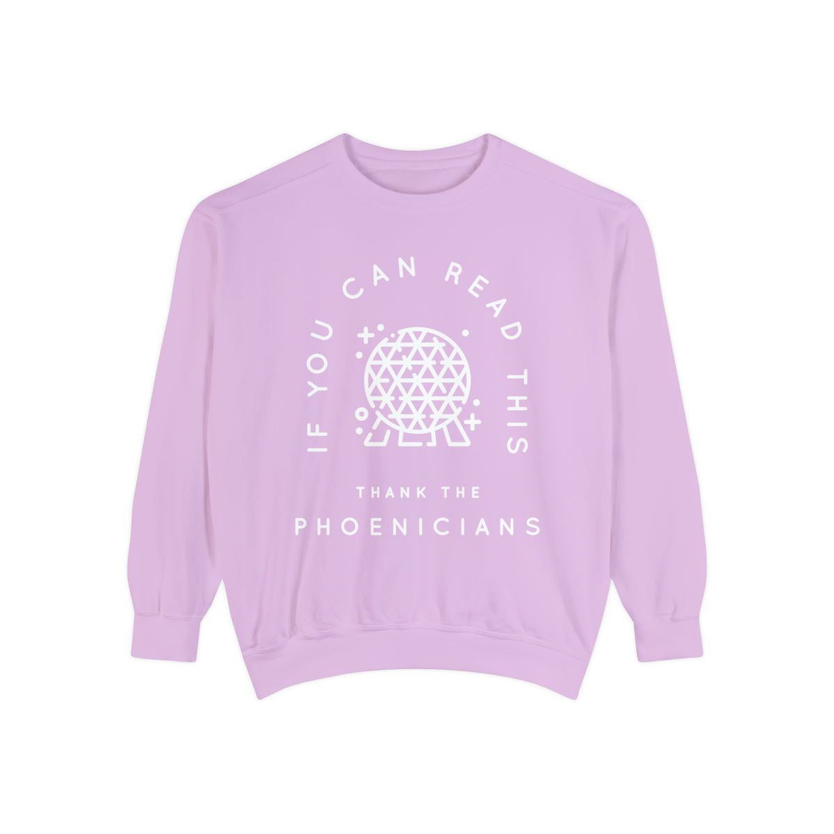 If You Can Read This Thank The Phoenicians Comfort Colors Unisex Garment-Dyed Sweatshirt