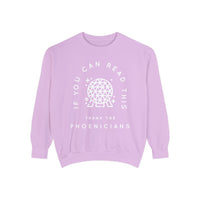 If You Can Read This Thank The Phoenicians Comfort Colors Unisex Garment-Dyed Sweatshirt