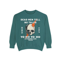 Dead Men Tell No Tales Comfort Colors Unisex Garment-Dyed Sweatshirt