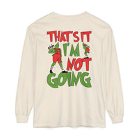 That's It I'm Not Going Comfort Colors Unisex Garment-dyed Long Sleeve T-Shirt