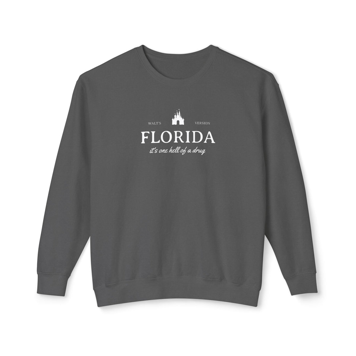 Florida It's One Hell of a Drug Unisex Lightweight Comfort Colors Crewneck Sweatshirt