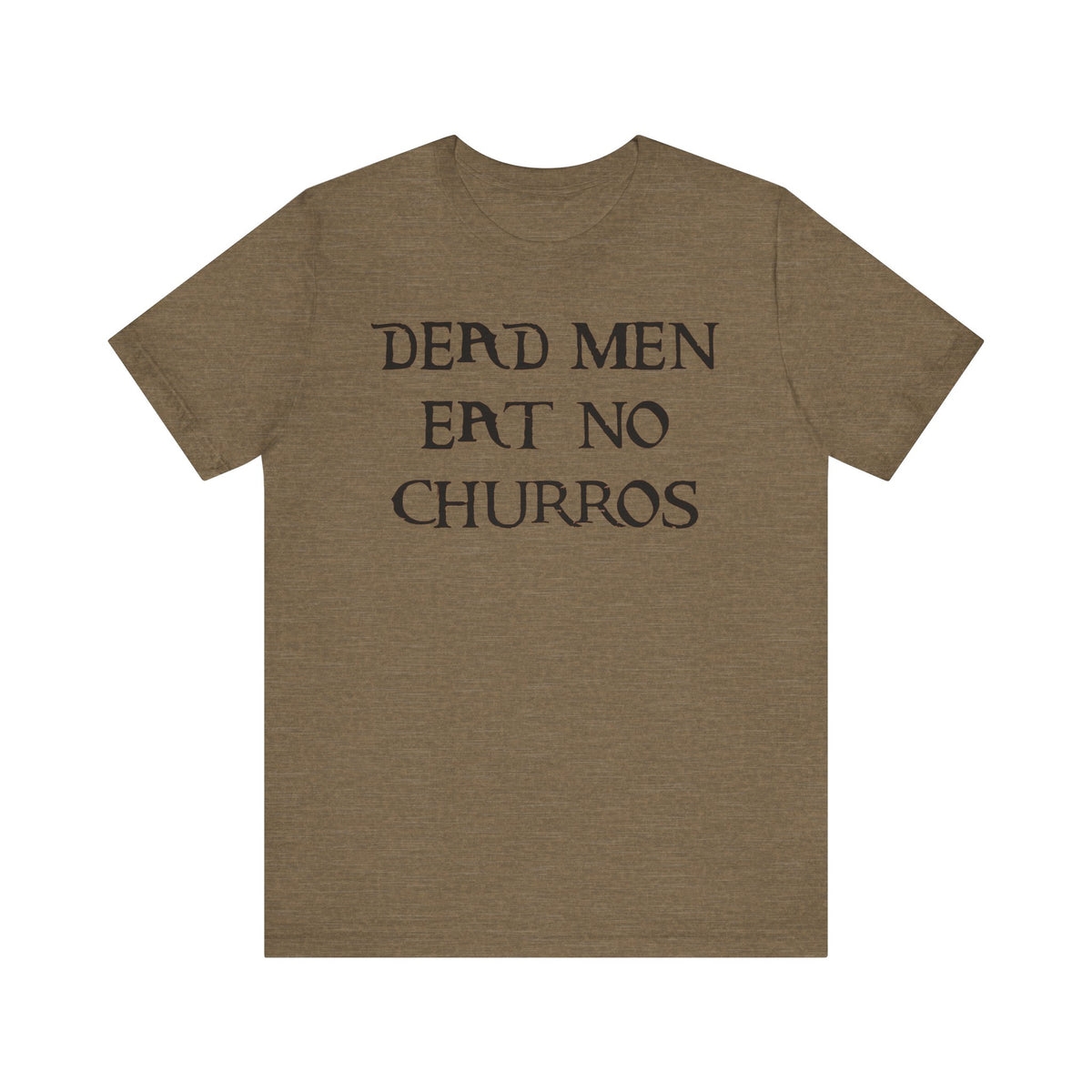 Dead Men Eat No Churros Bella Canvas Unisex Jersey Short Sleeve Tee