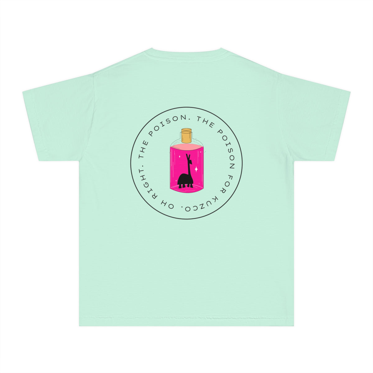 Oh Right The Poison Comfort Colors Youth Midweight Tee