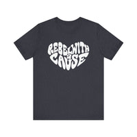 Rebel With A Cause Bella Canvas Unisex Jersey Short Sleeve Tee