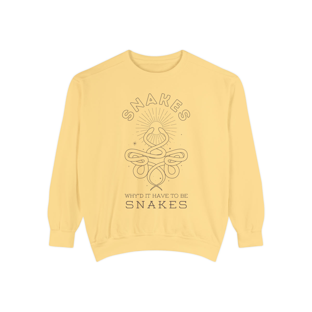 Why'd It Have To Be Snakes Comfort Colors Unisex Garment-Dyed Sweatshirt