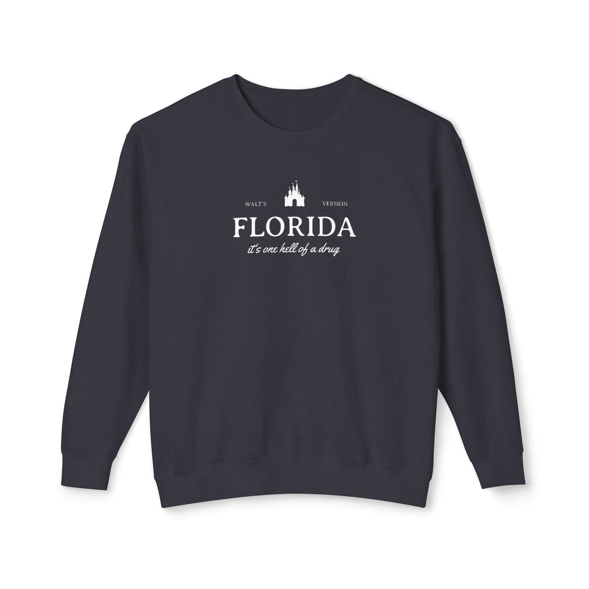 Florida It's One Hell of a Drug Unisex Lightweight Comfort Colors Crewneck Sweatshirt