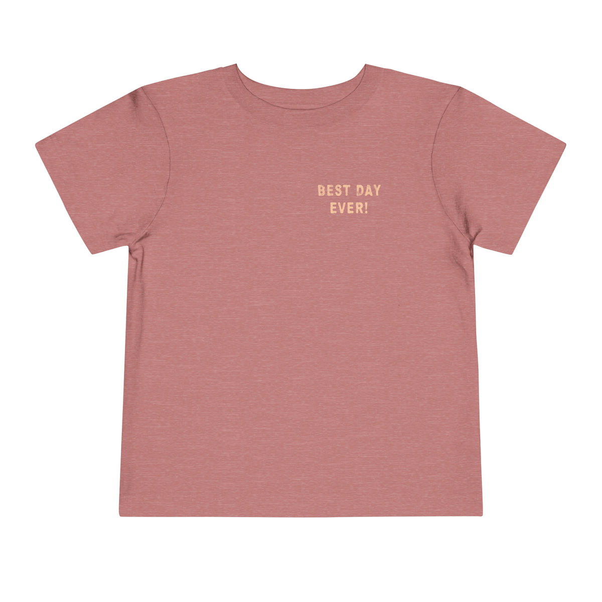 Best Day Ever Bella Canvas Toddler Short Sleeve Tee