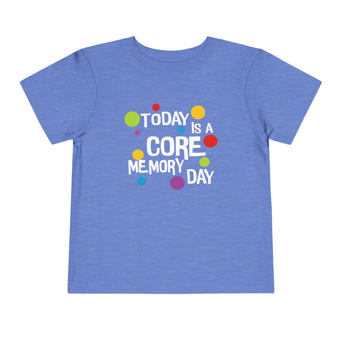 Core Memory Day Bella Canvas Toddler Short Sleeve Tee