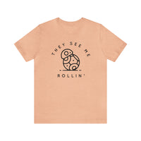 They See Me Rollin' Bella Canvas Unisex Jersey Short Sleeve Tee