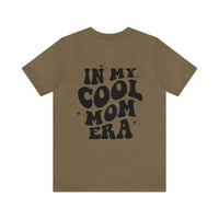 In My Cool Mom Era Bella Canvas Unisex Jersey Short Sleeve Tee