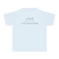 Love Doesn’t Count Chromosomes Comfort Colors Youth Midweight Tee