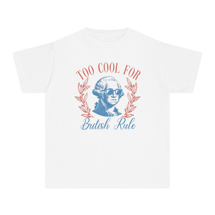 Too Cool For British Rule Comfort Colors Youth Midweight Tee