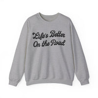 Life's Better On The Road Gildan Unisex Heavy Blend™ Crewneck Sweatshirt