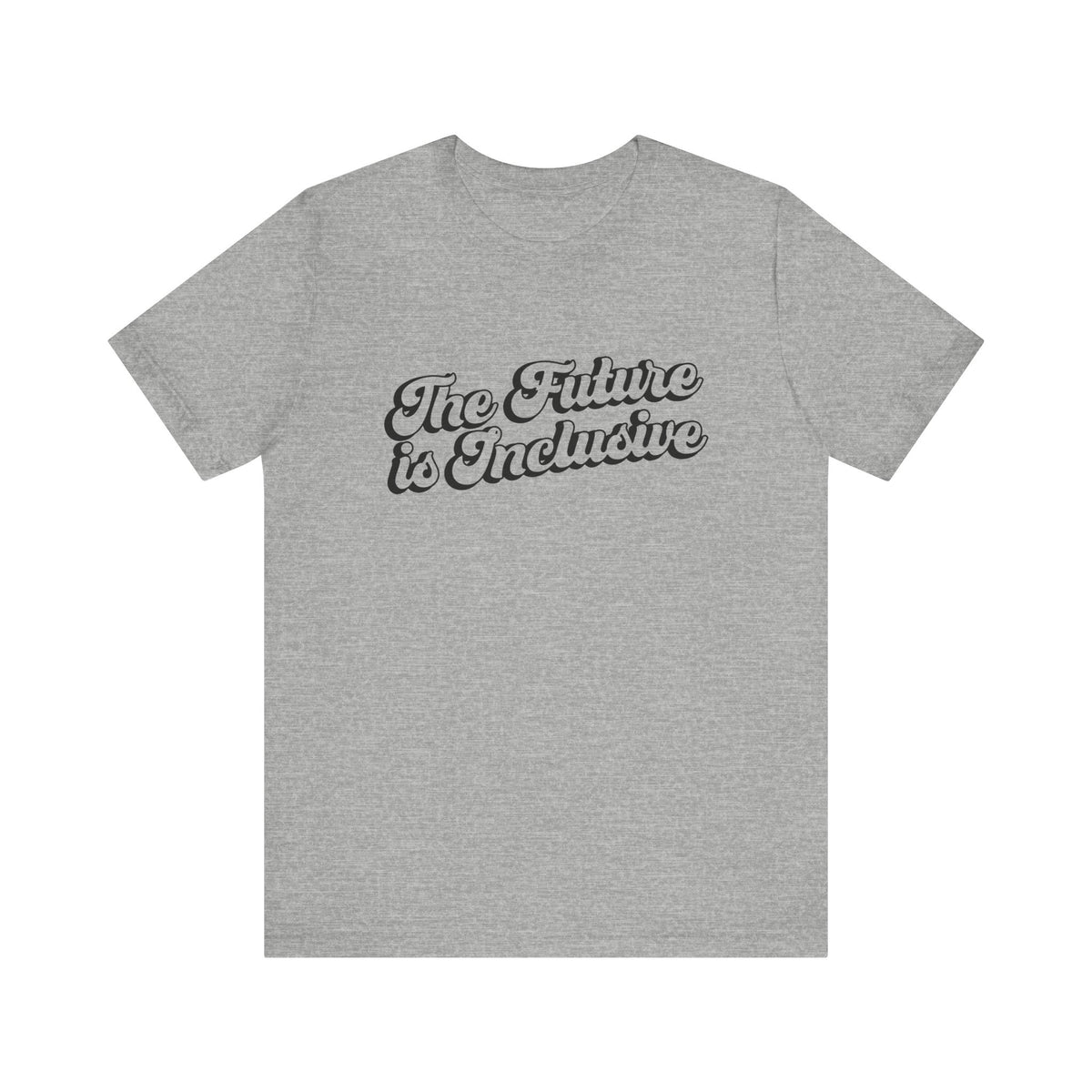 The Future is Inclusive Bella Canvas Unisex Jersey Short Sleeve Tee