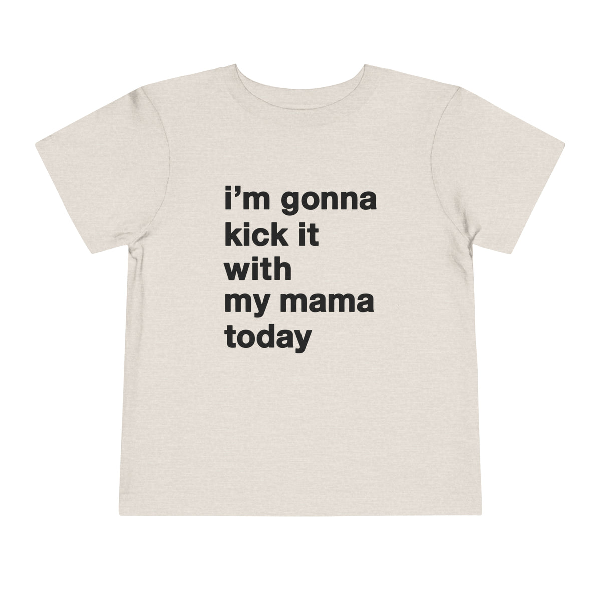 Gonna Kick It With My Mama Bella Canvas Toddler Short Sleeve Tee