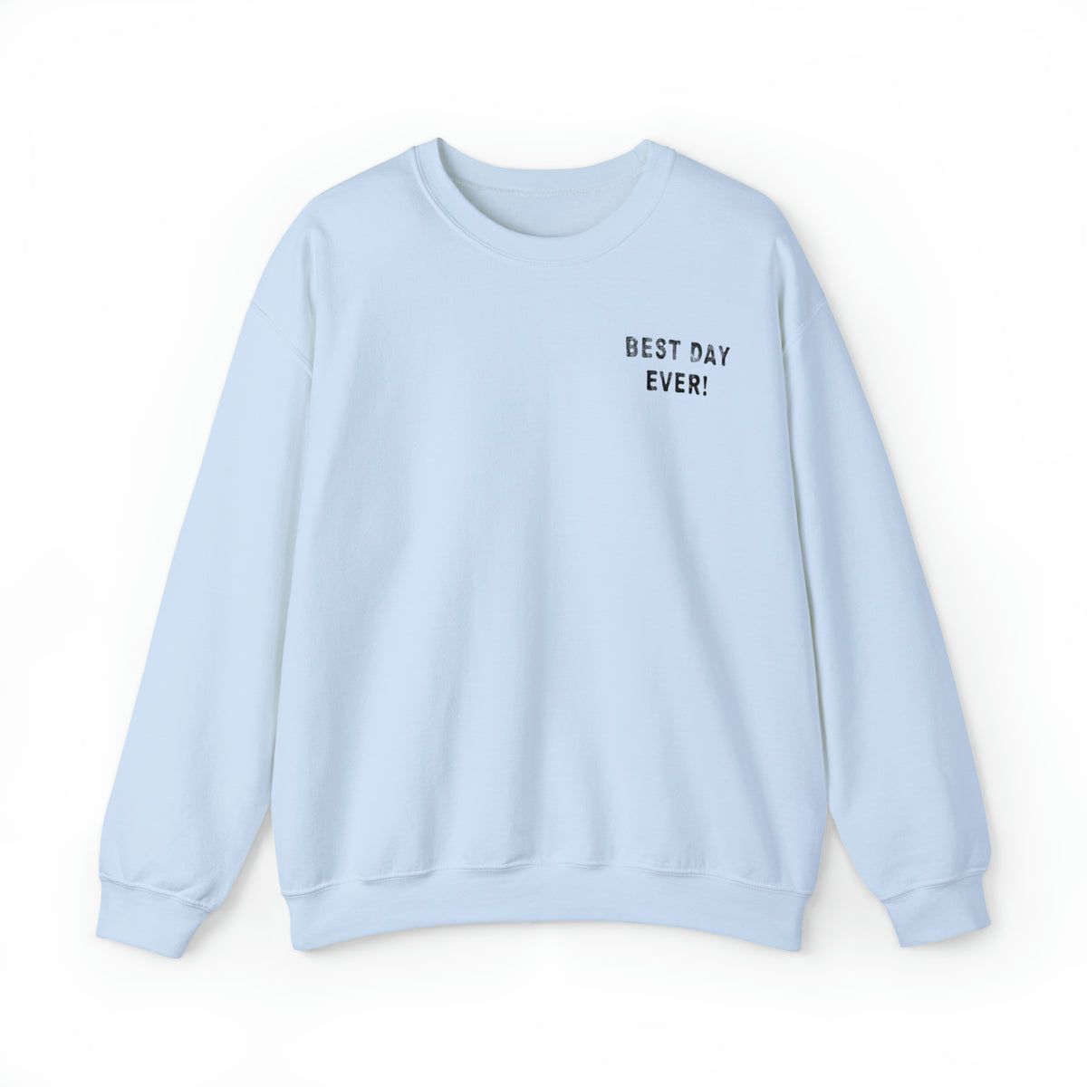 Best Day Ever Gildan Unisex Heavy Blend™ Crewneck Sweatshirt