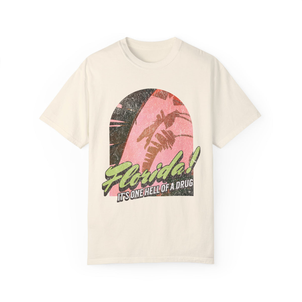 Florida! It's One Hell Of A Drug Comfort Colors Unisex Garment-Dyed T-shirt