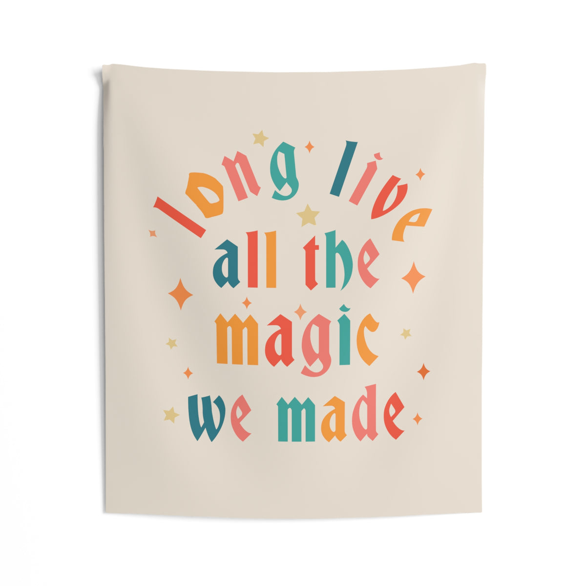 Long Live All The Magic We Made Wall Tapestries