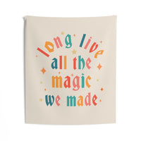 Long Live All The Magic We Made Wall Tapestries