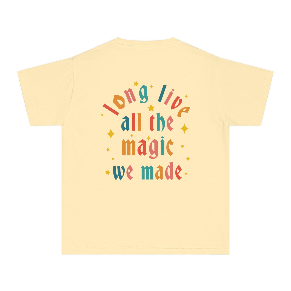 Long Live All The Magic We Made Comfort Colors Youth Midweight Tee