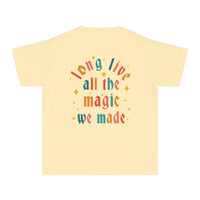 Long Live All The Magic We Made Comfort Colors Youth Midweight Tee