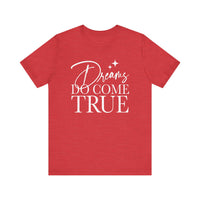 Dreams Do Come True Bella Canvas Unisex Jersey Short Sleeve Tee