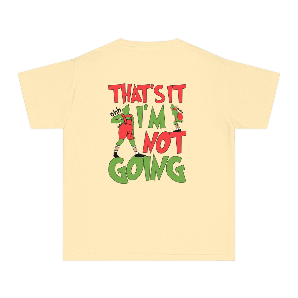 That's It I'm Not Going Comfort Colors Youth Midweight Tee