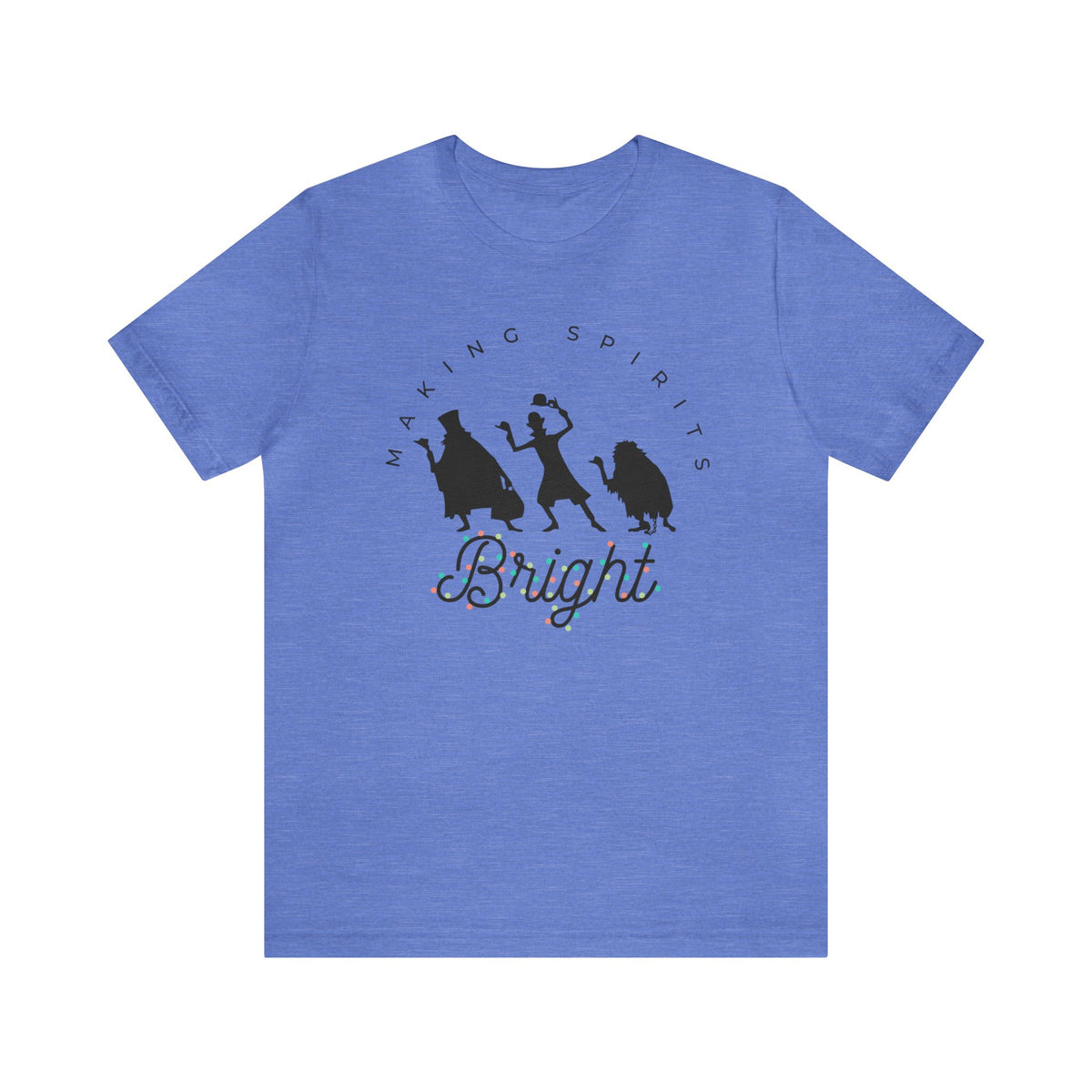 Making Spirits Bright Bella Canvas Unisex Jersey Short Sleeve Tee