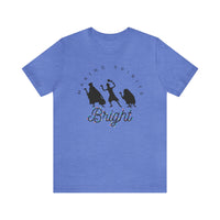 Making Spirits Bright Bella Canvas Unisex Jersey Short Sleeve Tee
