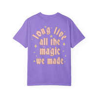 Long Live All The Magic We Made Comfort Colors Unisex Garment-Dyed T-shirt