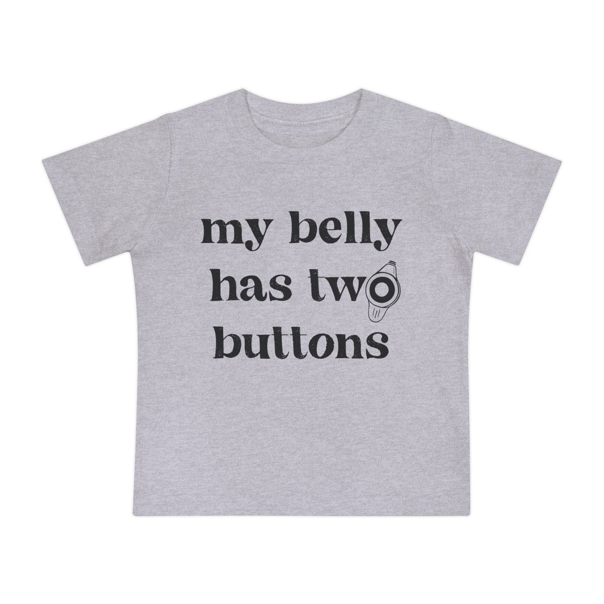 My Belly Has Two Buttons Bella Canvas Baby Short Sleeve T-Shirt