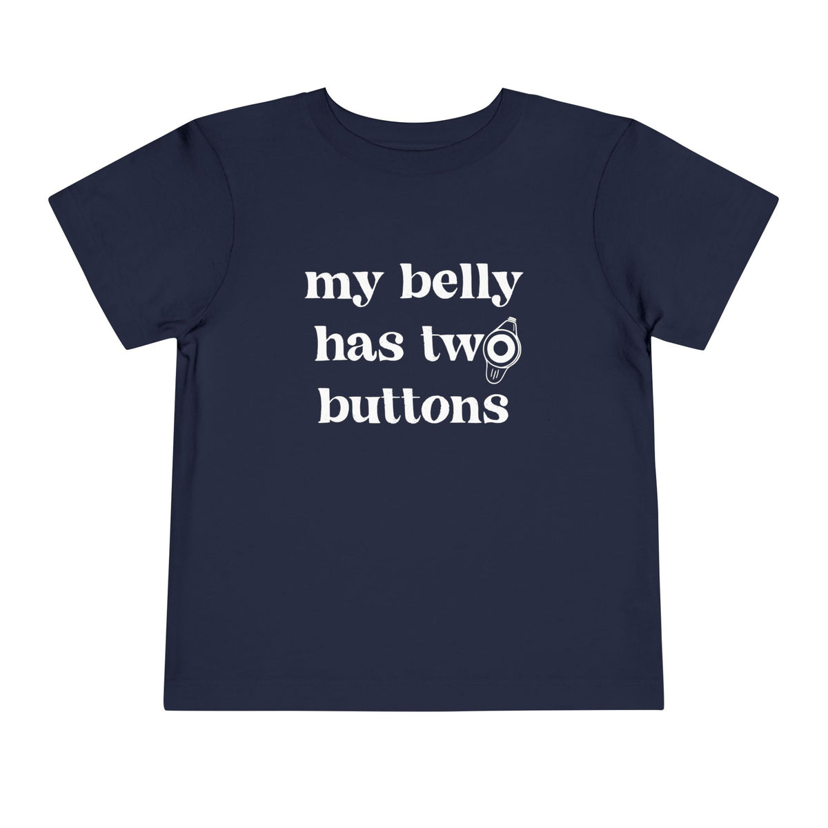 My Belly Has Two Buttons Bella Canvas Toddler Short Sleeve Tee