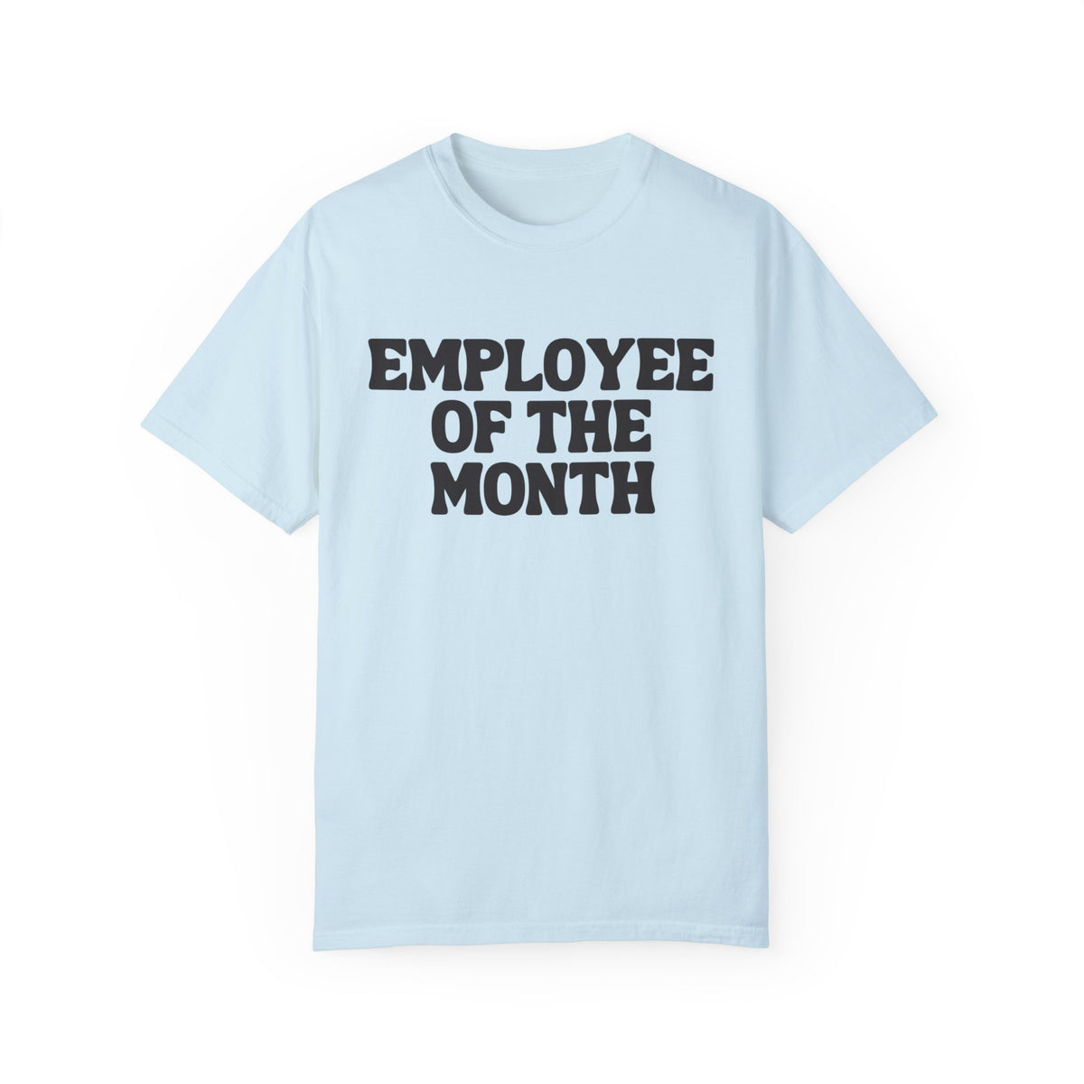 Employee of the Month Comfort Colors Unisex Garment-Dyed T-shirt
