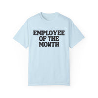 Employee of the Month Comfort Colors Unisex Garment-Dyed T-shirt