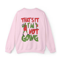 That's It I'm Not Going Gildan Unisex Heavy Blend™ Crewneck Sweatshirt