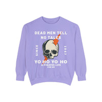 Dead Men Tell No Tales Comfort Colors Unisex Garment-Dyed Sweatshirt