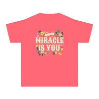 The Miracle Is You Comfort Colors Youth Midweight Tee