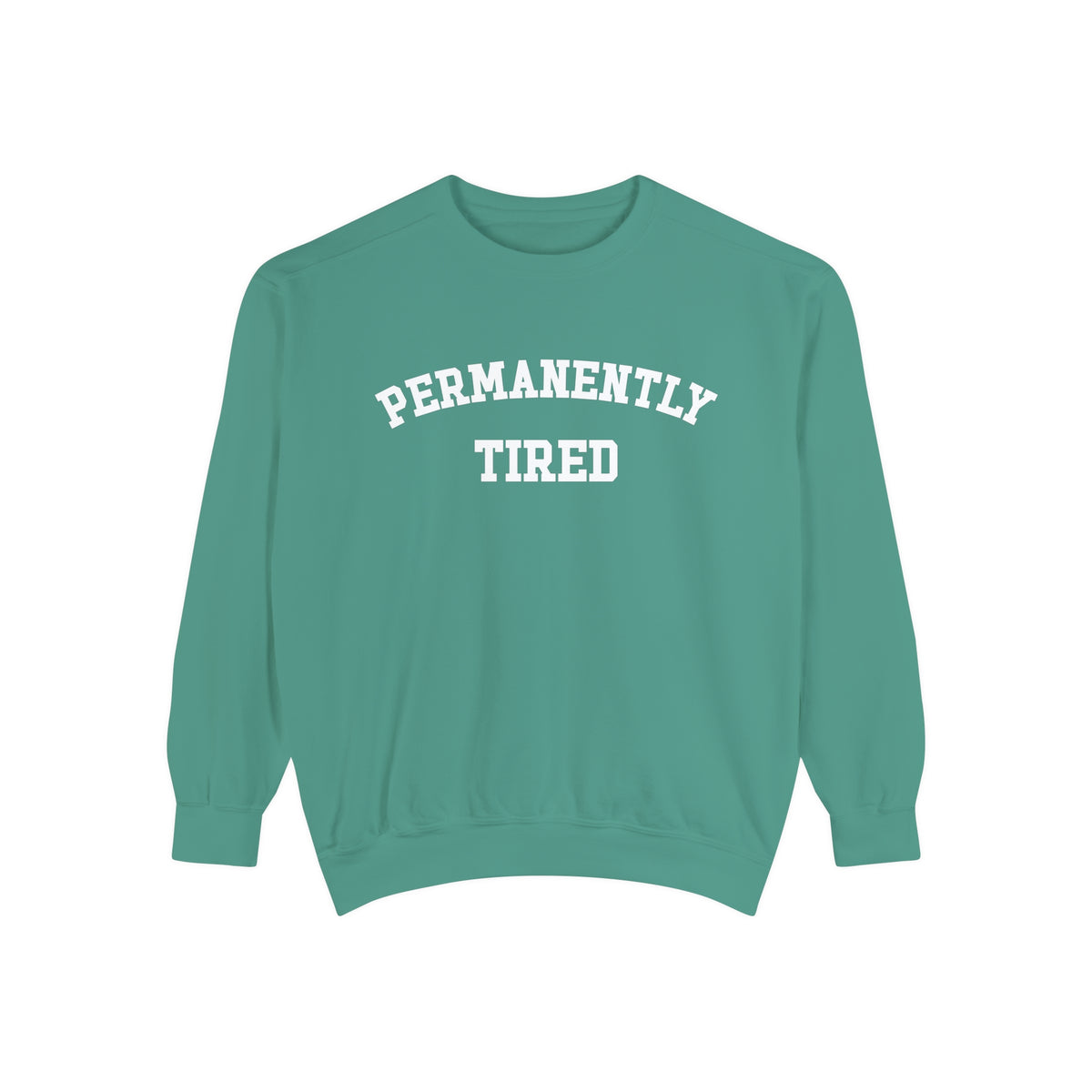 Permanently Tired Comfort Colors Unisex Garment-Dyed Sweatshirt