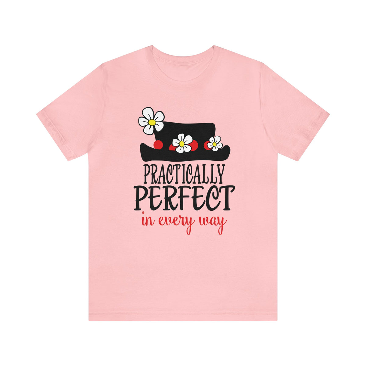 Practically Perfect Bella Canvas Unisex Jersey Short Sleeve Tee