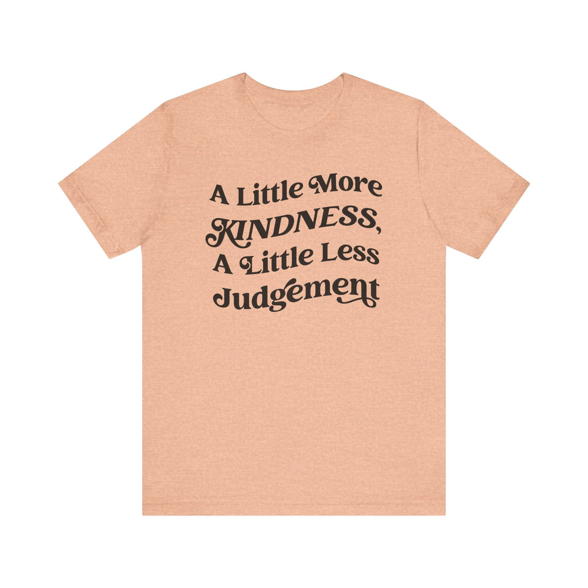 A Little More Kindness Bella Canvas Unisex Jersey Short Sleeve Tee