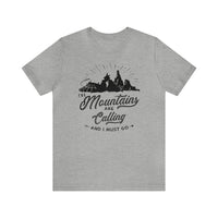 The Mountains Are Calling Bella Canvas Unisex Jersey Short Sleeve Tee