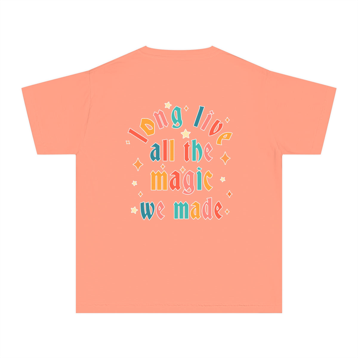 Long Live All The Magic We Made Comfort Colors Youth Midweight Tee