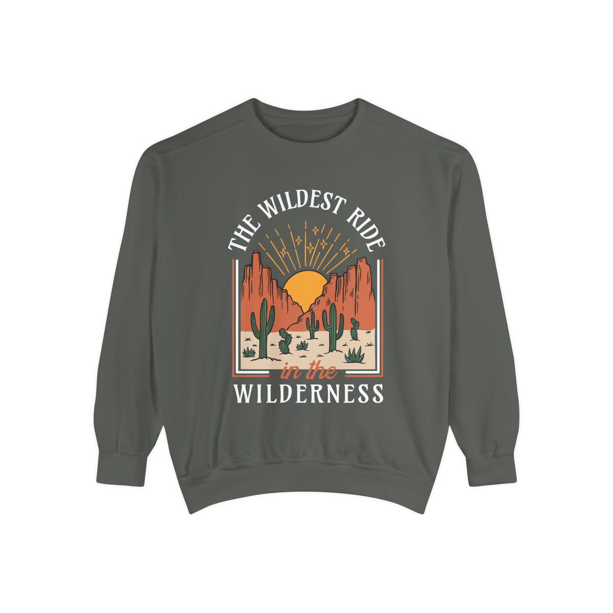 The Wildest Ride In The Wilderness Comfort Colors Unisex Garment-Dyed Sweatshirt