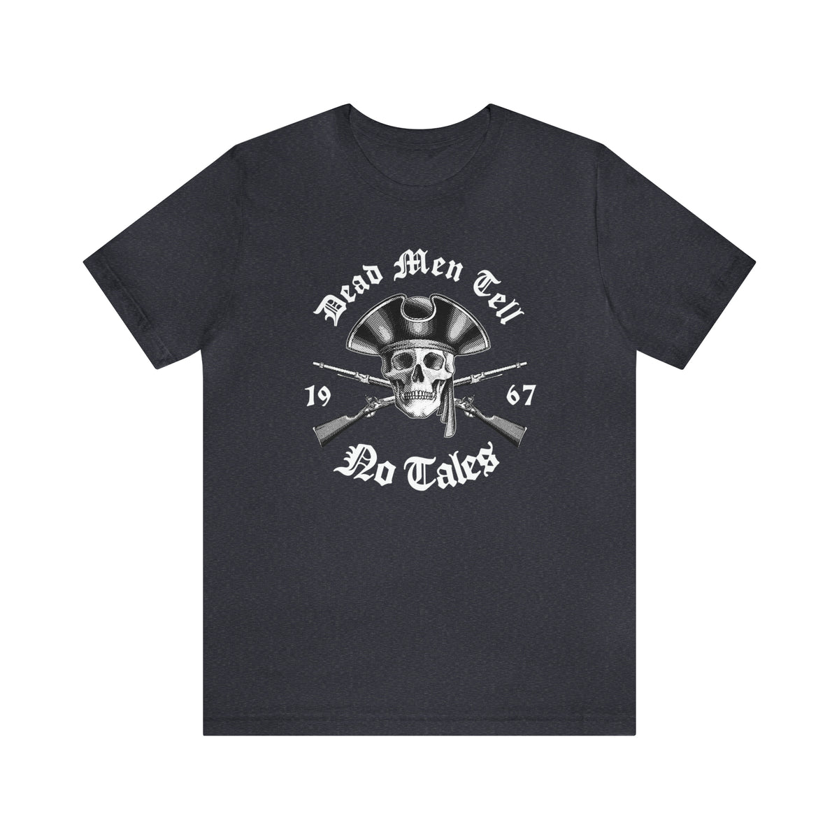 Dead Men Tell No Tales Bella Canvas Unisex Jersey Short Sleeve Tee