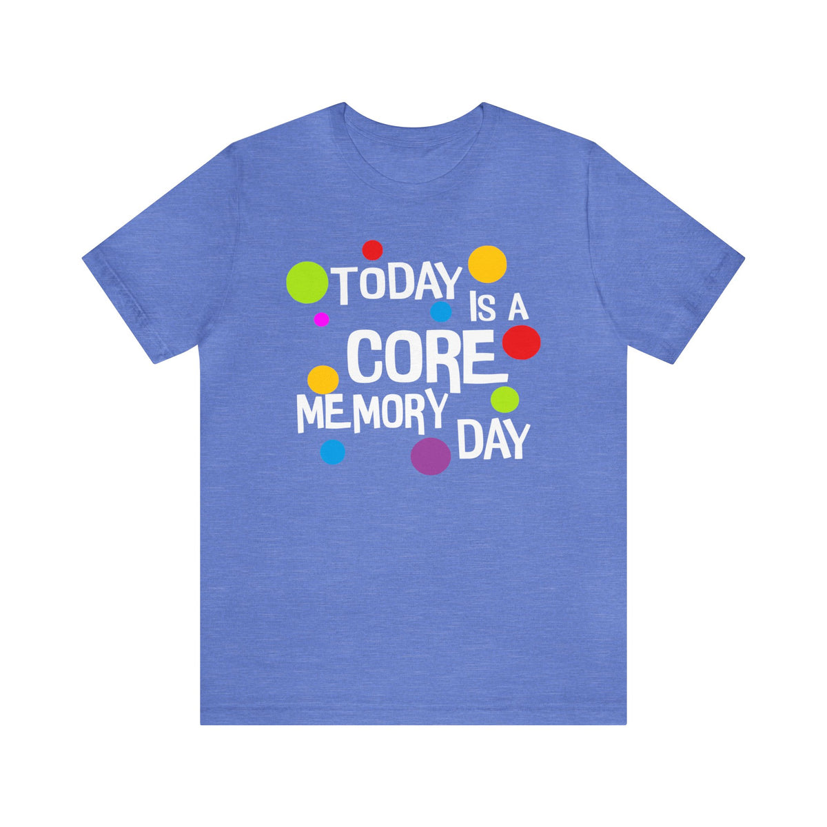 Core Memory Day Bella Canvas Unisex Jersey Short Sleeve Tee