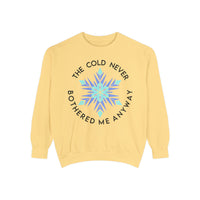 The Cold Never Bothered Me Anyway Comfort Colors Unisex Garment-Dyed Sweatshirt