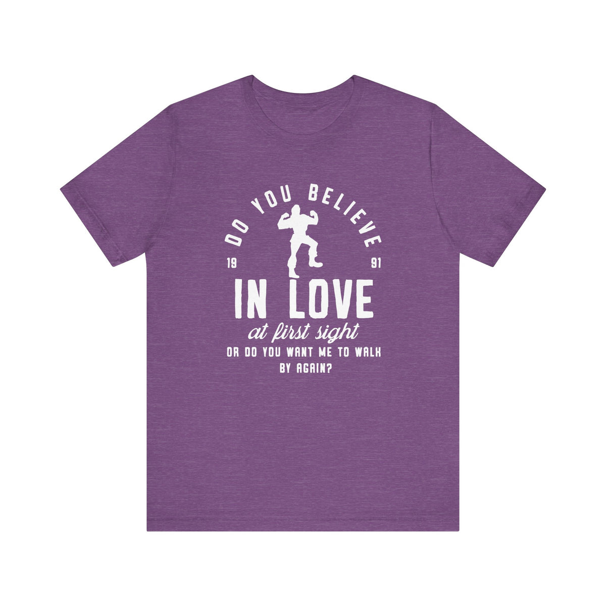 Do You Believe In Love Bella Canvas Unisex Jersey Short Sleeve Tee