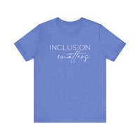 Inclusion Matters Bella Canvas Unisex Jersey Short Sleeve Tee