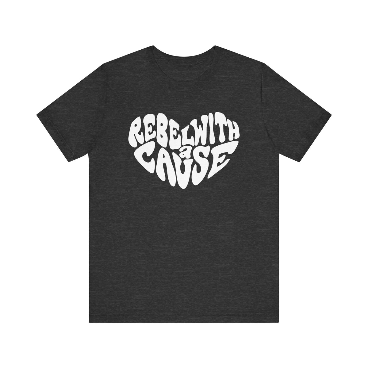 Rebel With A Cause Bella Canvas Unisex Jersey Short Sleeve Tee